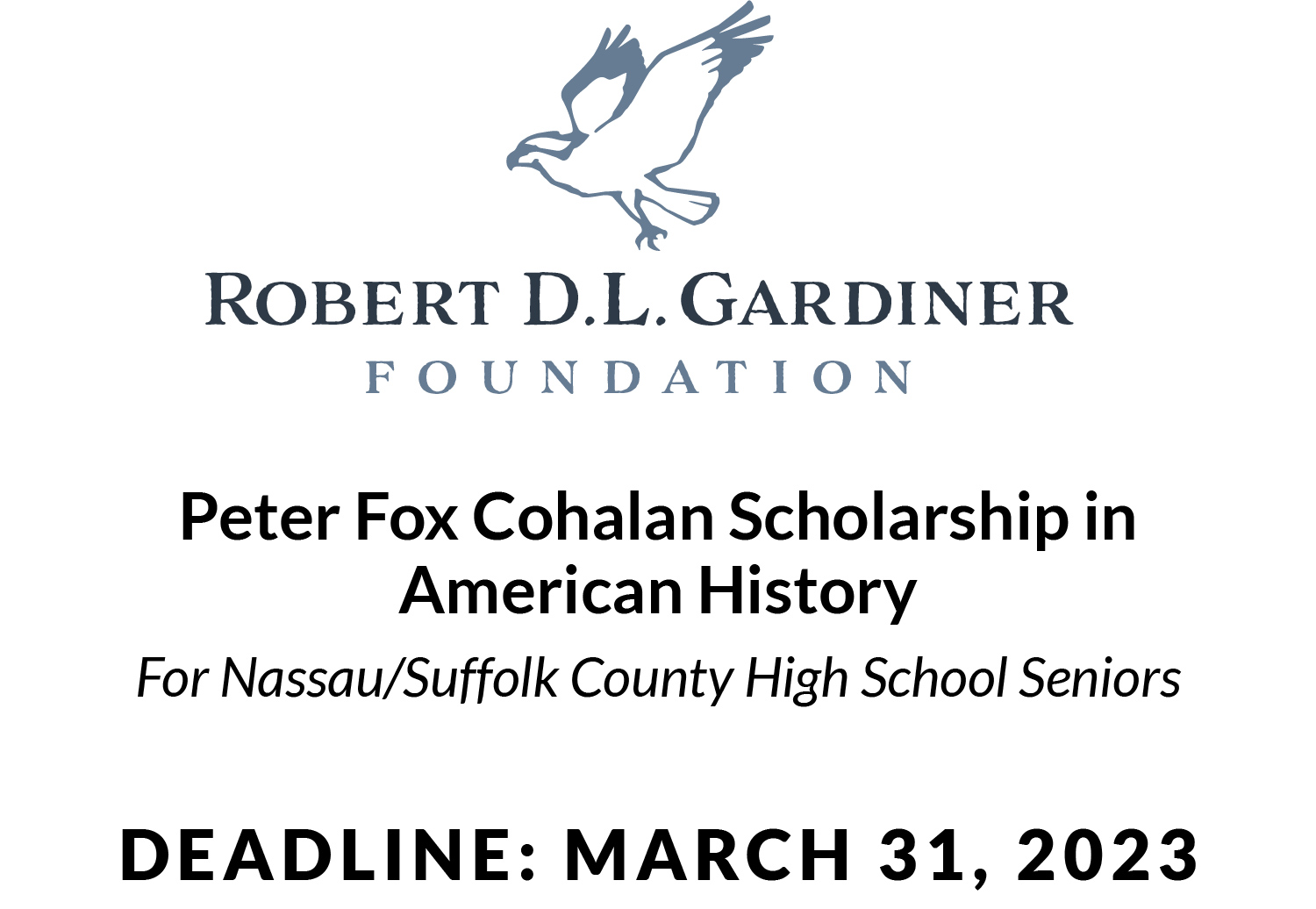 THE HONORABLE PETER FOX COHALAN SCHOLARSHIP IN AMERICAN HISTORY FOR NASSAU/SUFFOLK COUNTY HIGH SCHOOL SENIORS